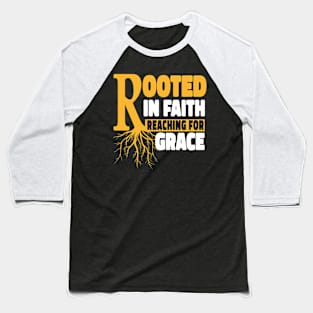 Rooted in faith Baseball T-Shirt